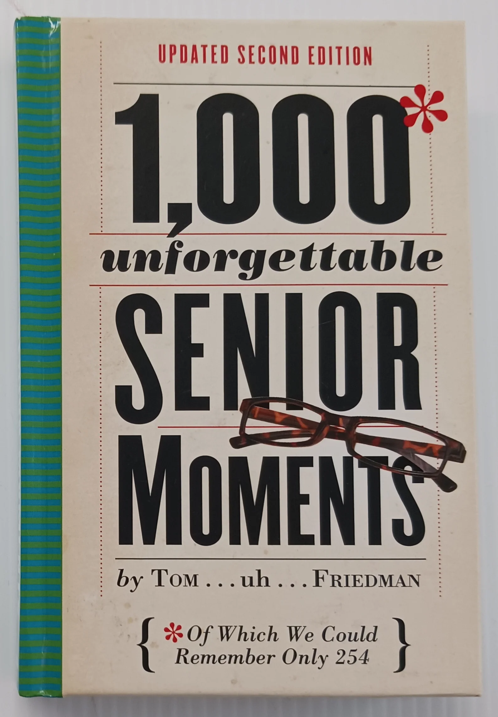 1,000* UNFORGETTABLE SENIOR MOMENTS - Tom Friedman