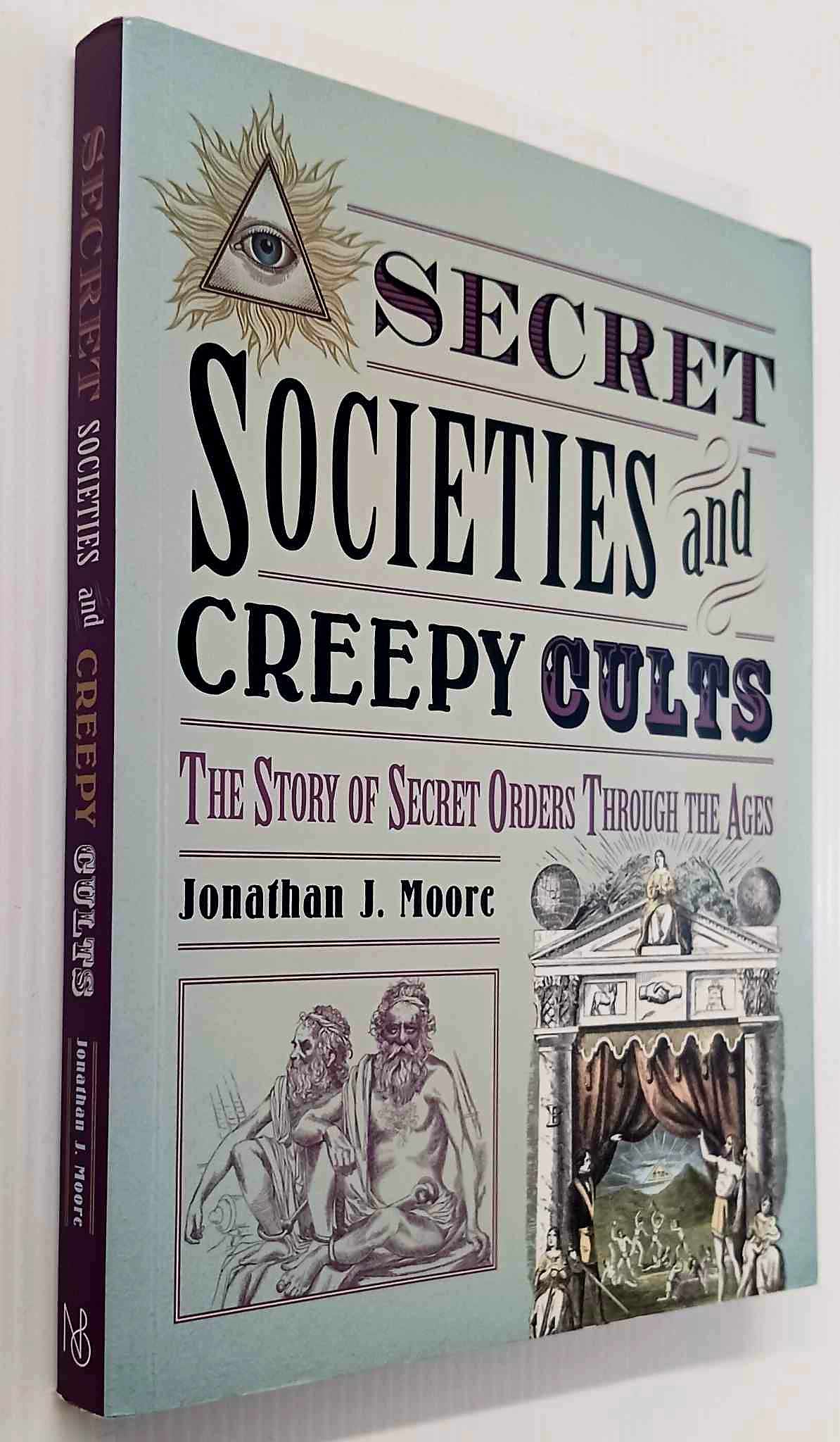SECRET SOCIETIES AND CREEPY CULTS - Jonathan J. Moore - Image 9