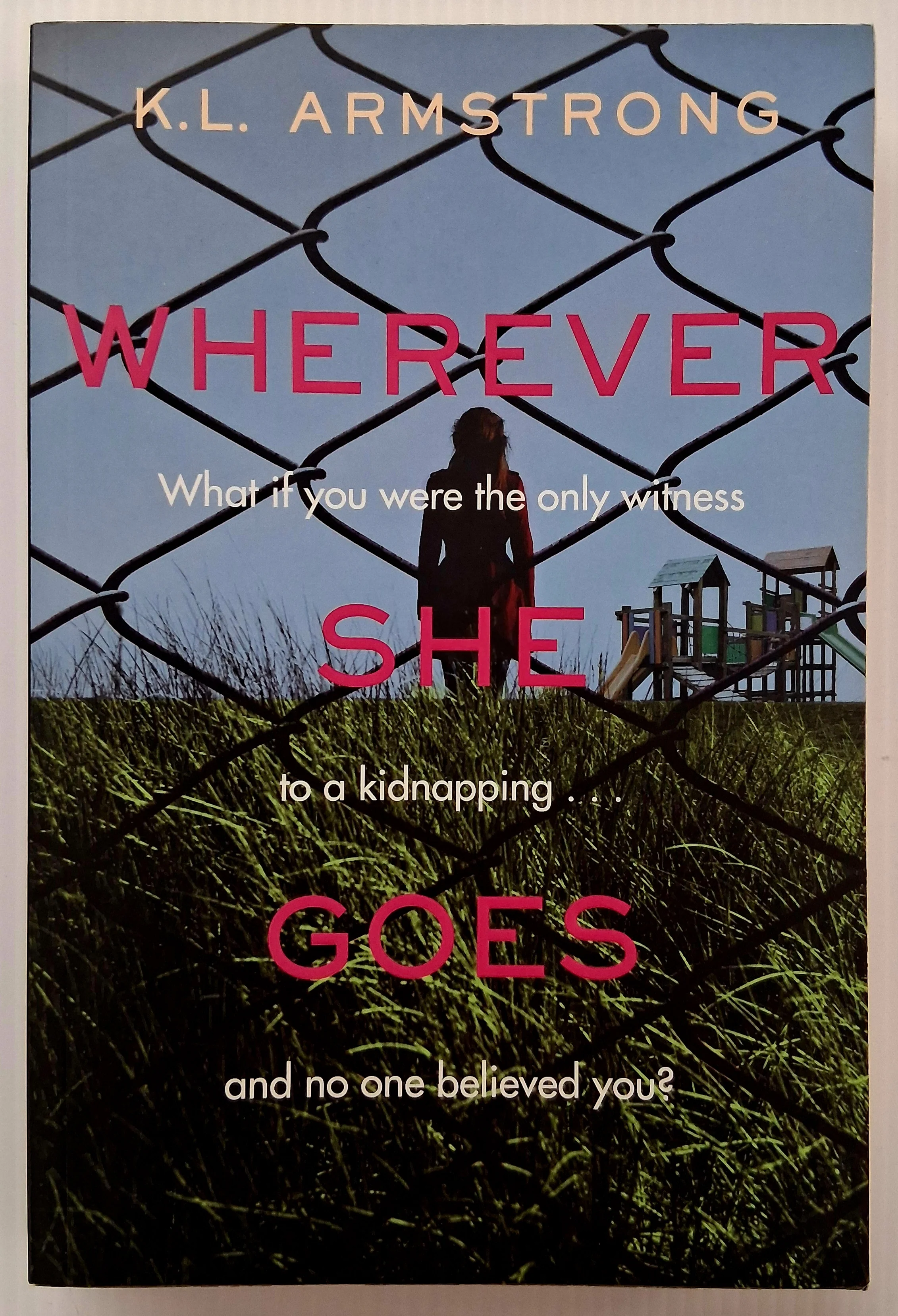 WHEREVER SHE GOES - K.L. Armstrong